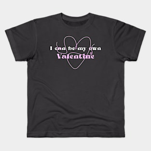 I can be my own Valentine Kids T-Shirt